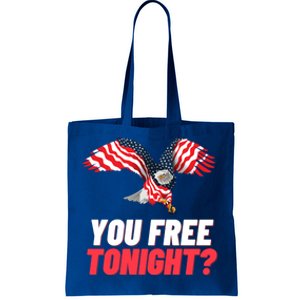 4th Of July You Free Tonight Funny Gift Tote Bag