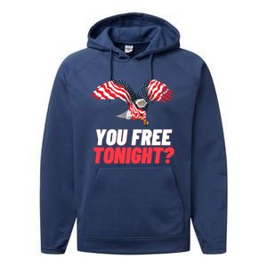 4th Of July You Free Tonight Funny Gift Performance Fleece Hoodie