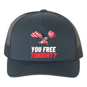 4th Of July You Free Tonight Funny Gift Yupoong Adult 5-Panel Trucker Hat