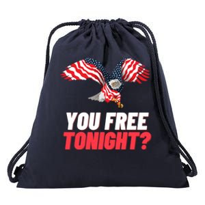 4th Of July You Free Tonight Funny Gift Drawstring Bag