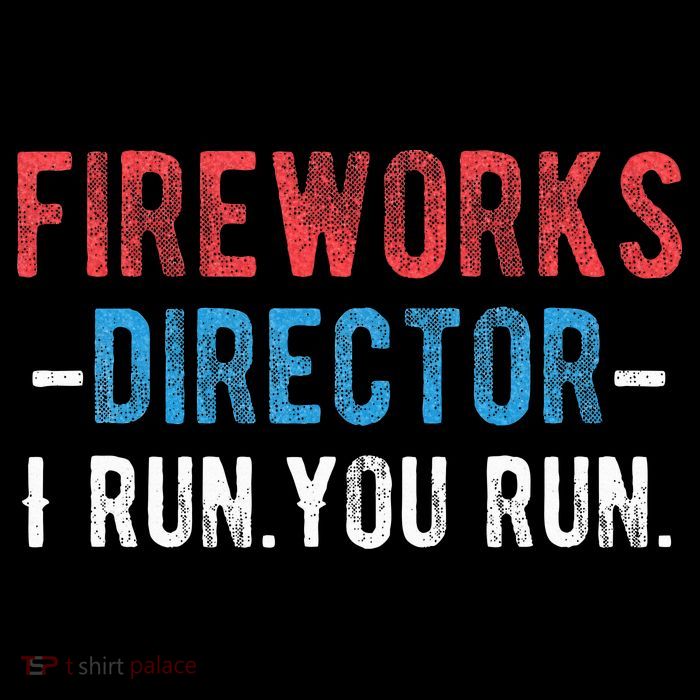 4th Of July Fireworks Director I Run You Run Performance Shirt