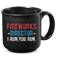 4th Of July Fireworks Director I Run You Run 15oz Campfire Ceramic Mug