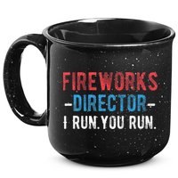 4th Of July Fireworks Director I Run You Run 15oz Campfire Ceramic Mug
