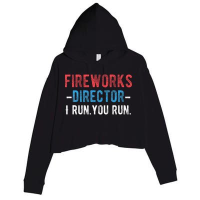 4th Of July Fireworks Director I Run You Run Crop Fleece Hoodie