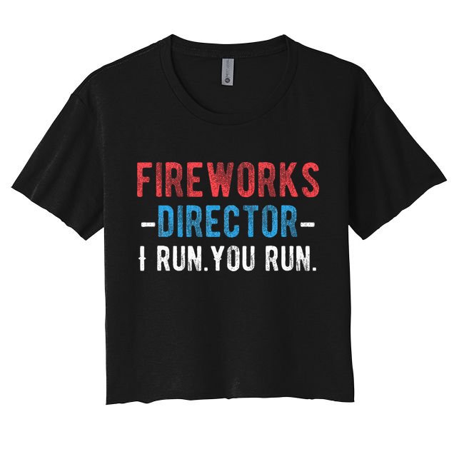 4th Of July Fireworks Director I Run You Run Crop Top