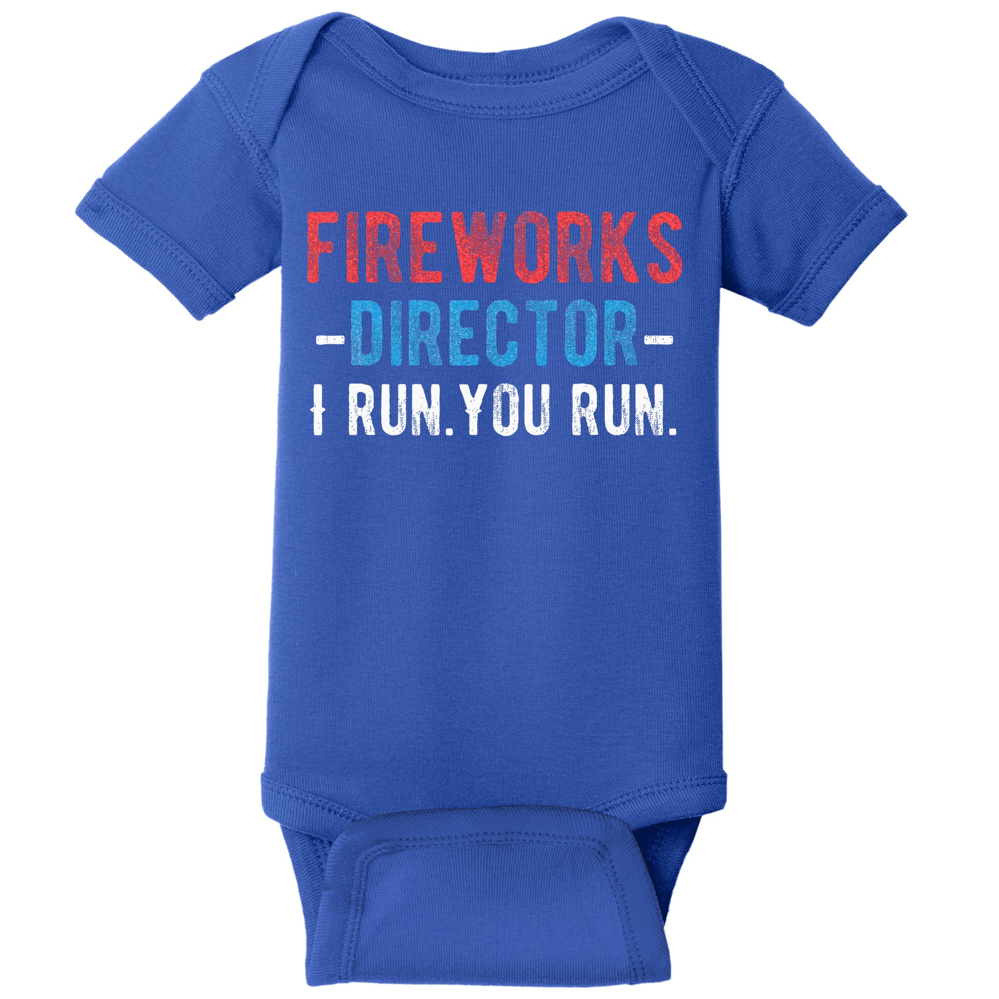 4th Of July Fireworks Director I Run You Run Baby Bodysuit
