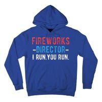 4th Of July Fireworks Director I Run You Run Tall Hoodie