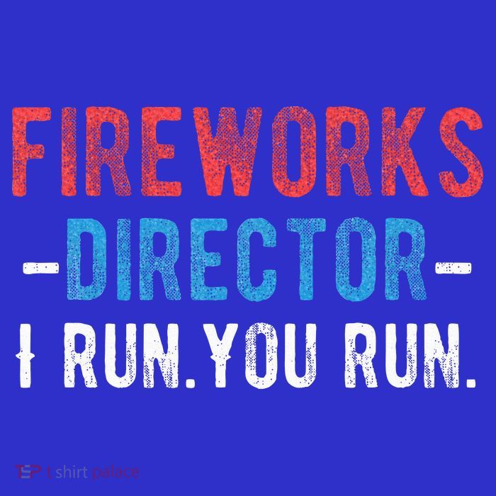4th Of July Fireworks Director I Run You Run Tank Top