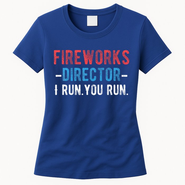 4th Of July Fireworks Director I Run You Run Womens T-Shirt