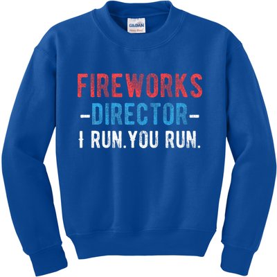 4th Of July Fireworks Director I Run You Run Kids Sweatshirt