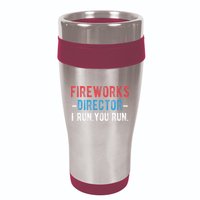 4th Of July Fireworks Director I Run You Run 16oz Travel Tumbler