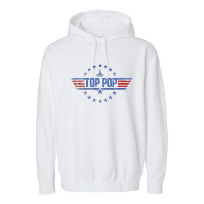 4th Of July Funny Family Patriotic Top Pop Fathers Day Garment-Dyed Fleece Hoodie