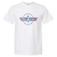 4th Of July Funny Family Patriotic Top Pop Fathers Day Garment-Dyed Heavyweight T-Shirt