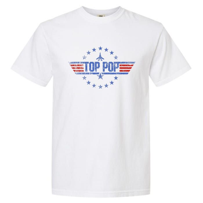 4th Of July Funny Family Patriotic Top Pop Fathers Day Garment-Dyed Heavyweight T-Shirt