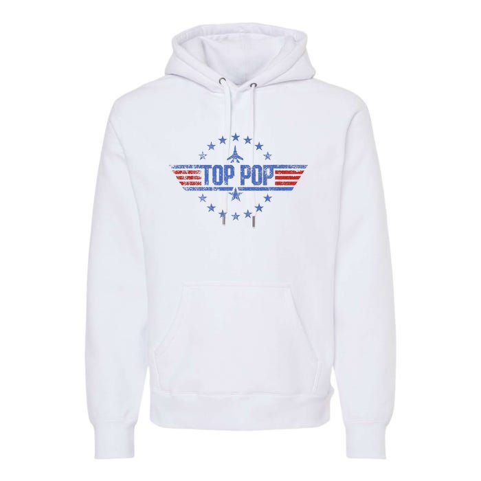 4th Of July Funny Family Patriotic Top Pop Fathers Day Premium Hoodie