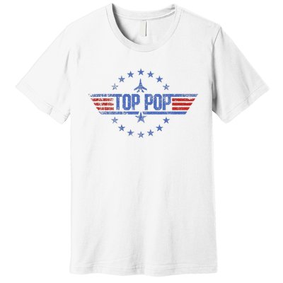 4th Of July Funny Family Patriotic Top Pop Fathers Day Premium T-Shirt