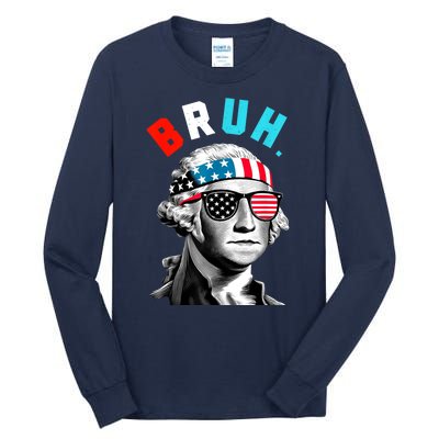 4th Of July 2024 George Washington Bruh Tall Long Sleeve T-Shirt