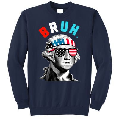 4th Of July 2024 George Washington Bruh Tall Sweatshirt