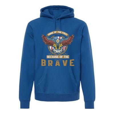 4th Of July Eagle Home Of The Free Because Of The Brave Gift Premium Hoodie