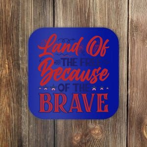 4th Of July Land Of The Free Because The Brave Patriotic Great Gift Coaster