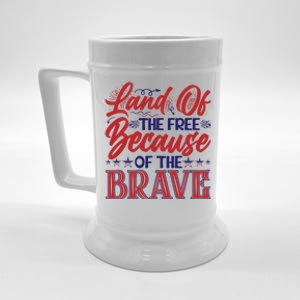 4th Of July Land Of The Free Because The Brave Patriotic Great Gift Beer Stein