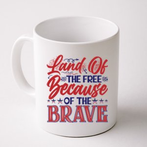 4th Of July Land Of The Free Because The Brave Patriotic Great Gift Coffee Mug