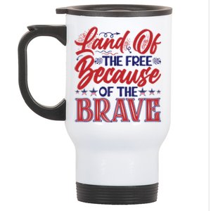 4th Of July Land Of The Free Because The Brave Patriotic Great Gift Stainless Steel Travel Mug