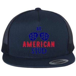 4th Of July Patriotic All American Stud 4th Of July Gift Flat Bill Trucker Hat