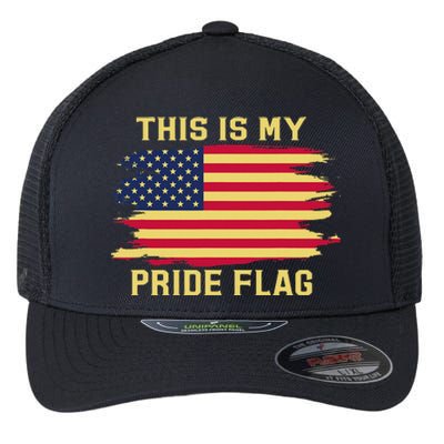 4th of July This Is My Pride Flag USA American Patriotic Flexfit Unipanel Trucker Cap