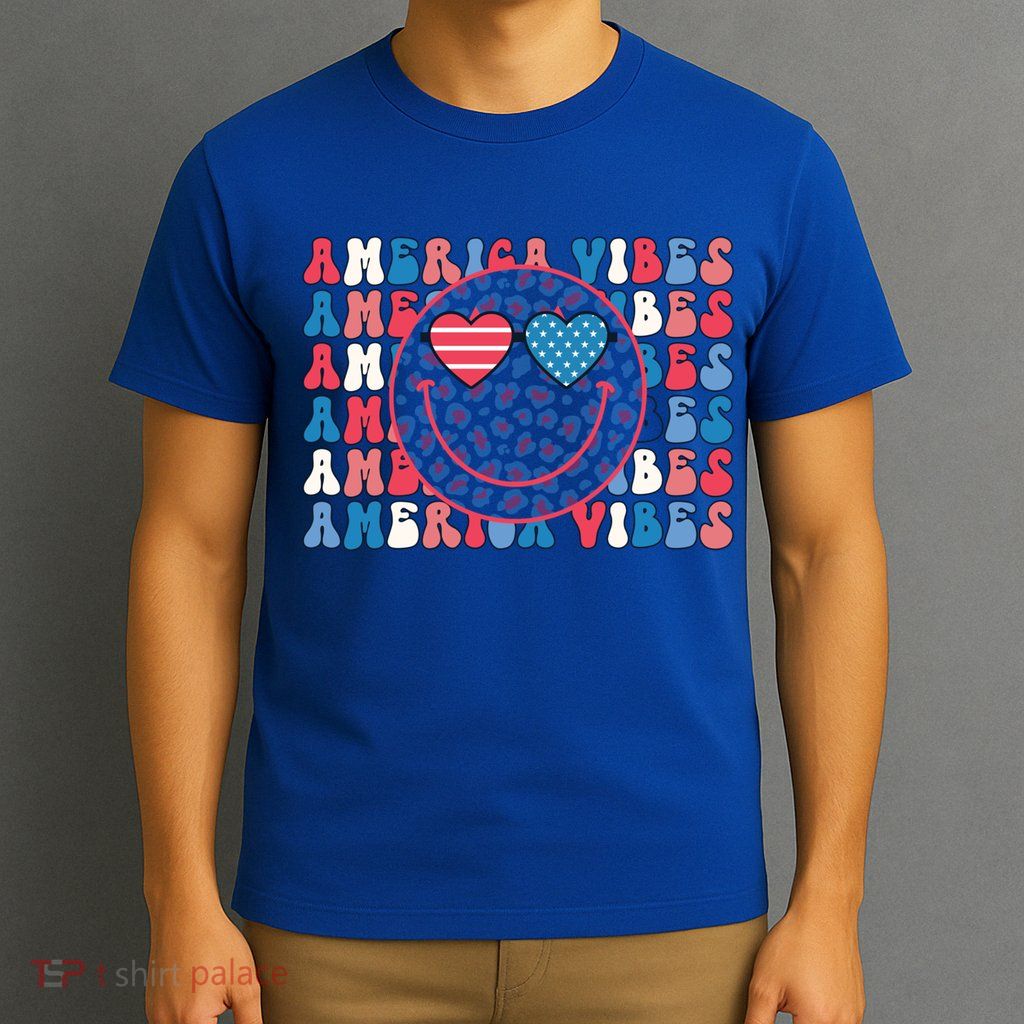 4th Of July America Vibes Happy Smile Patriotic Meaningful Gift T-Shirt