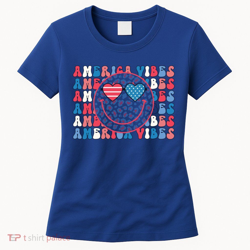4th Of July America Vibes Happy Smile Patriotic Meaningful Gift Womens T-Shirt