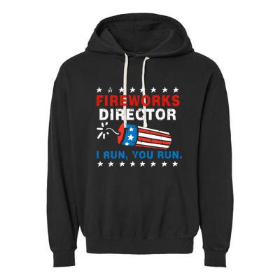 4th Of July Fireworks Director I Run You Run Garment-Dyed Fleece Hoodie