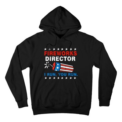 4th Of July Fireworks Director I Run You Run Hoodie