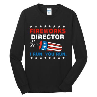 4th Of July Fireworks Director I Run You Run Tall Long Sleeve T-Shirt