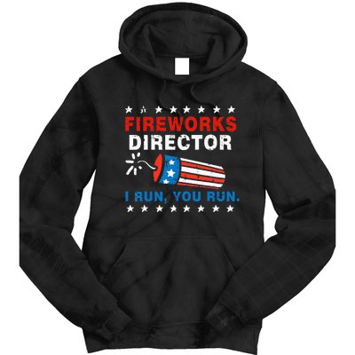 4th Of July Fireworks Director I Run You Run Tie Dye Hoodie