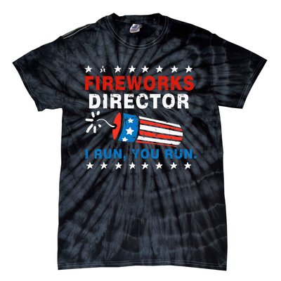 4th Of July Fireworks Director I Run You Run Tie-Dye T-Shirt