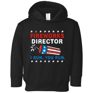 4th Of July Fireworks Director I Run You Run Toddler Hoodie