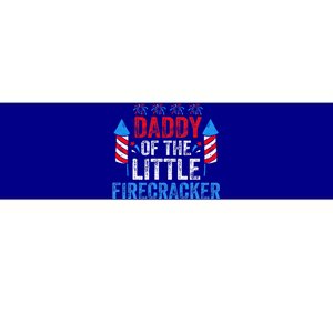 4th Of July Dad Daddy Of The Little Firecracker Bumper Sticker