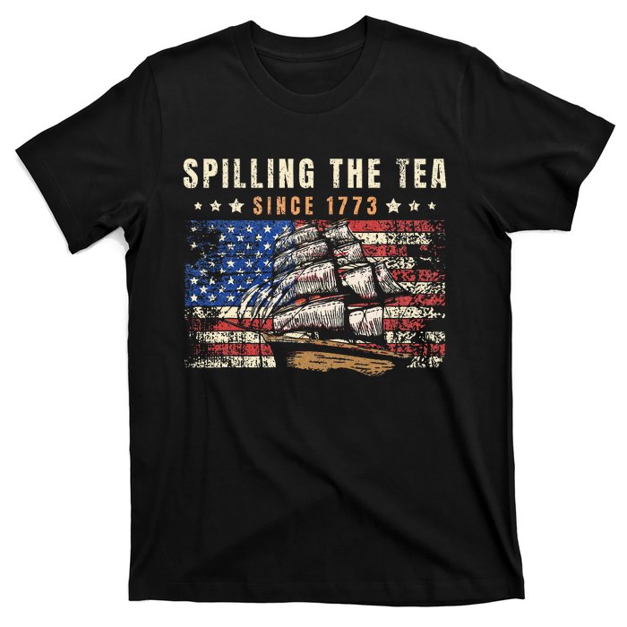 4th Of July Spilling The Tea Since 1773 T-Shirt