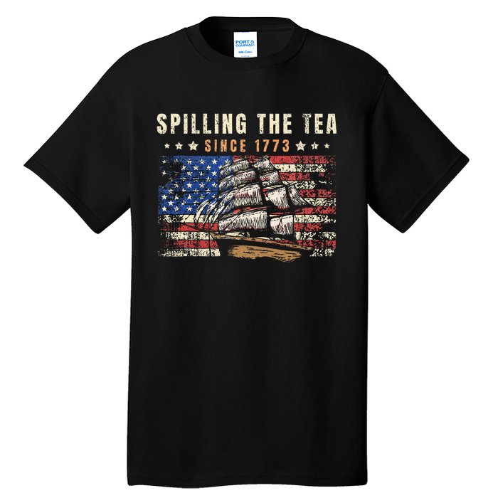 4th Of July Spilling The Tea Since 1773 Tall T-Shirt