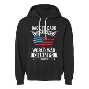 4th Of July Back To Back Undefeated World War Champs Garment-Dyed Fleece Hoodie