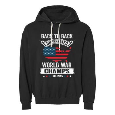 4th Of July Back To Back Undefeated World War Champs Garment-Dyed Fleece Hoodie