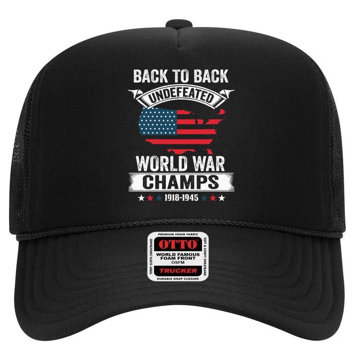 4th Of July Back To Back Undefeated World War Champs High Crown Mesh Back Trucker Hat