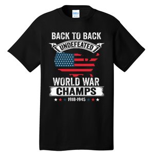 4th Of July Back To Back Undefeated World War Champs Tall T-Shirt