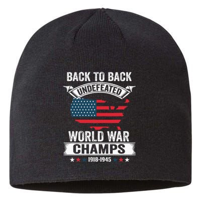 4th Of July Back To Back Undefeated World War Champs Sustainable Beanie