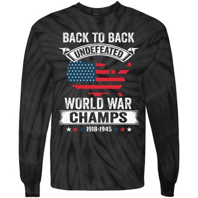 4th Of July Back To Back Undefeated World War Champs Tie-Dye Long Sleeve Shirt