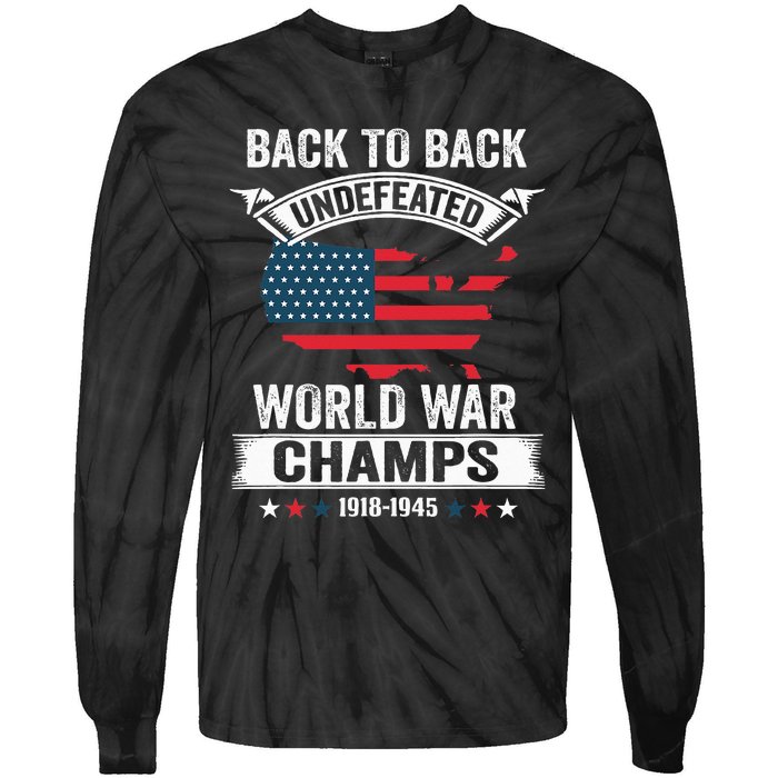 4th Of July Back To Back Undefeated World War Champs Tie-Dye Long Sleeve Shirt