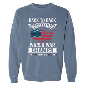 4th Of July Back To Back Undefeated World War Champs Garment-Dyed Sweatshirt