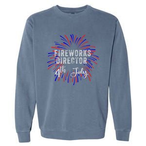 4th Of July Celebration Fireworks Director Gift Garment-Dyed Sweatshirt