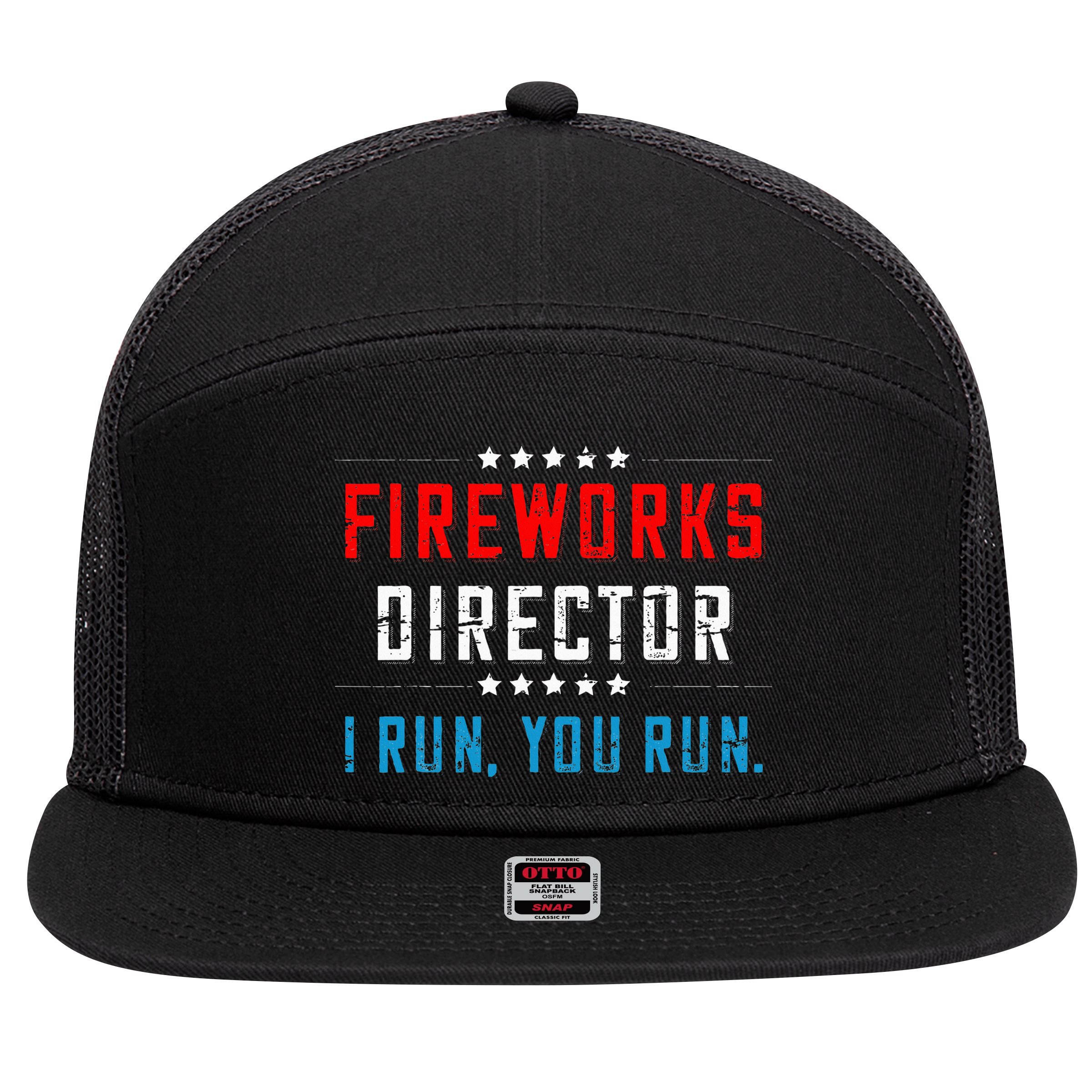 4th Of July Fireworks Director I Run You Run 7 Panel Mesh Trucker Snapback Hat